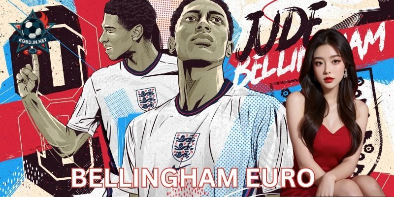 Lịch sử làm nên phong độ Bellingham Euro